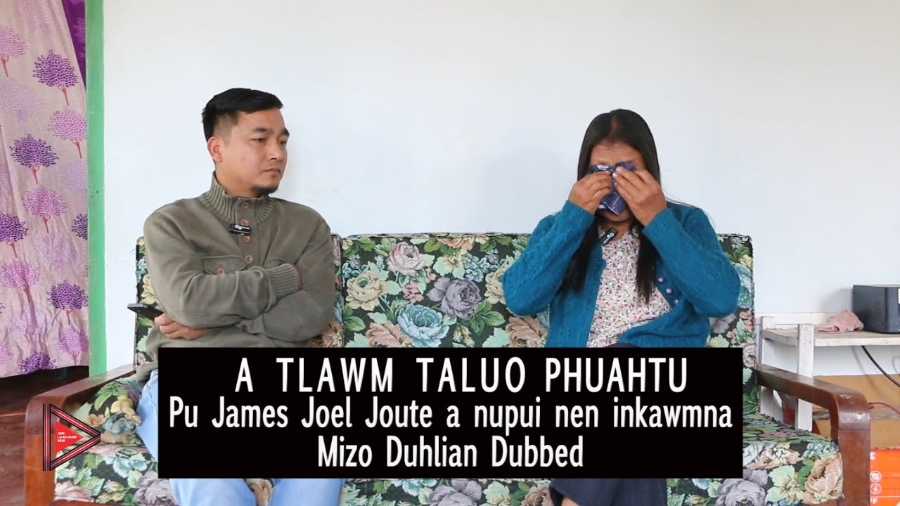 A tlawm taluo phuahtu James Joel Joute a nupui nen inkawmna || Mizo Duhlian Dubbed