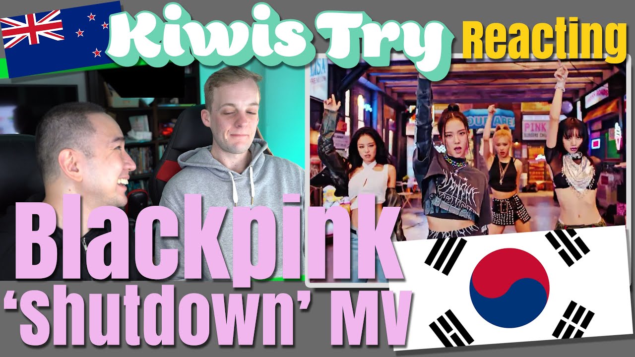 Kiwis Try Reacting to BLACKPINK 'Shutdown' MV