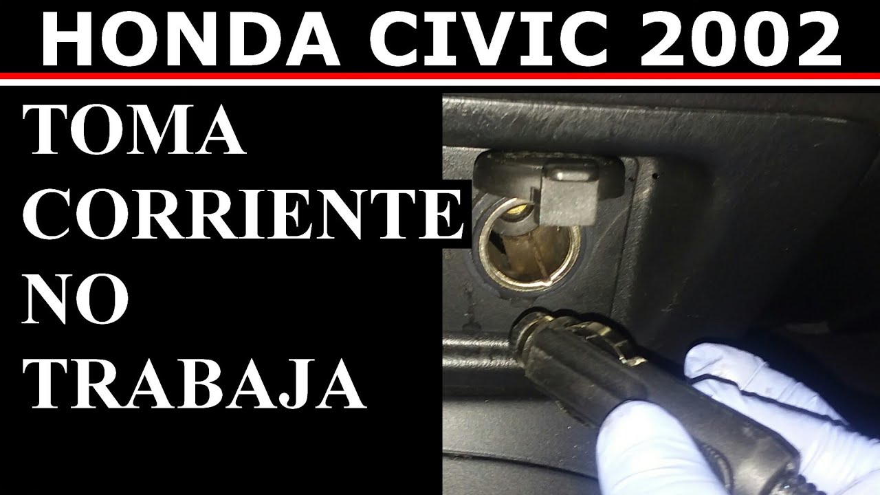 Reparar Toma corriente Honda Civic 2002