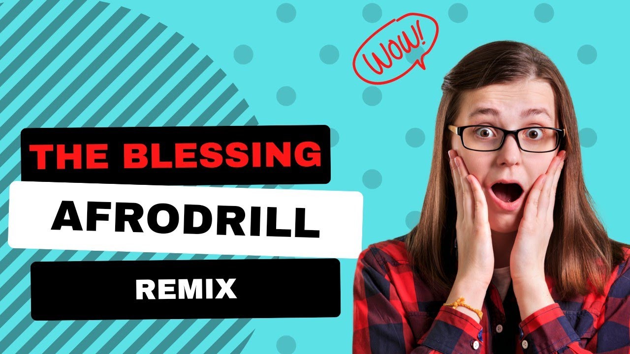 The Blessing - Afro Drill Version | Elevation Worship & Kari Jobe & Cody Carnes