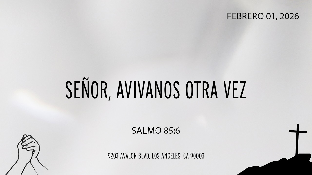 Señor, Avivanos Otra Vez - Salmo 85:6 - Febrero 01, 2026 -  Iglesia Monte de Sión