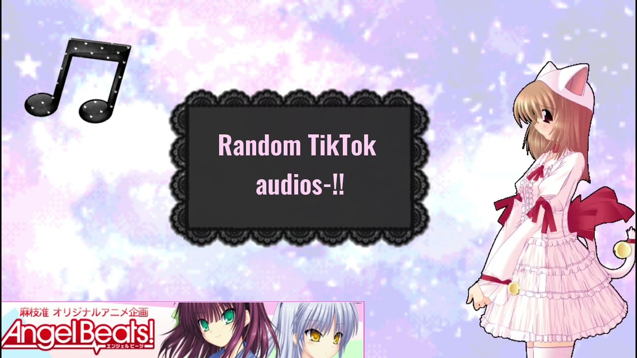 Random TikTok audios (LITERALLY RANDOM) sorry so short and this is like my first vid 😭😭