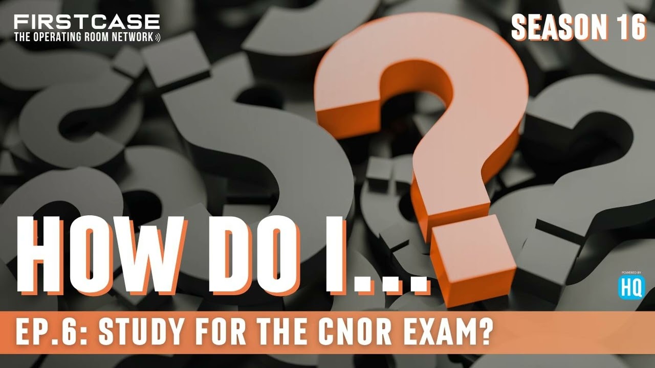 How Do I... Study for the CNOR Exam?