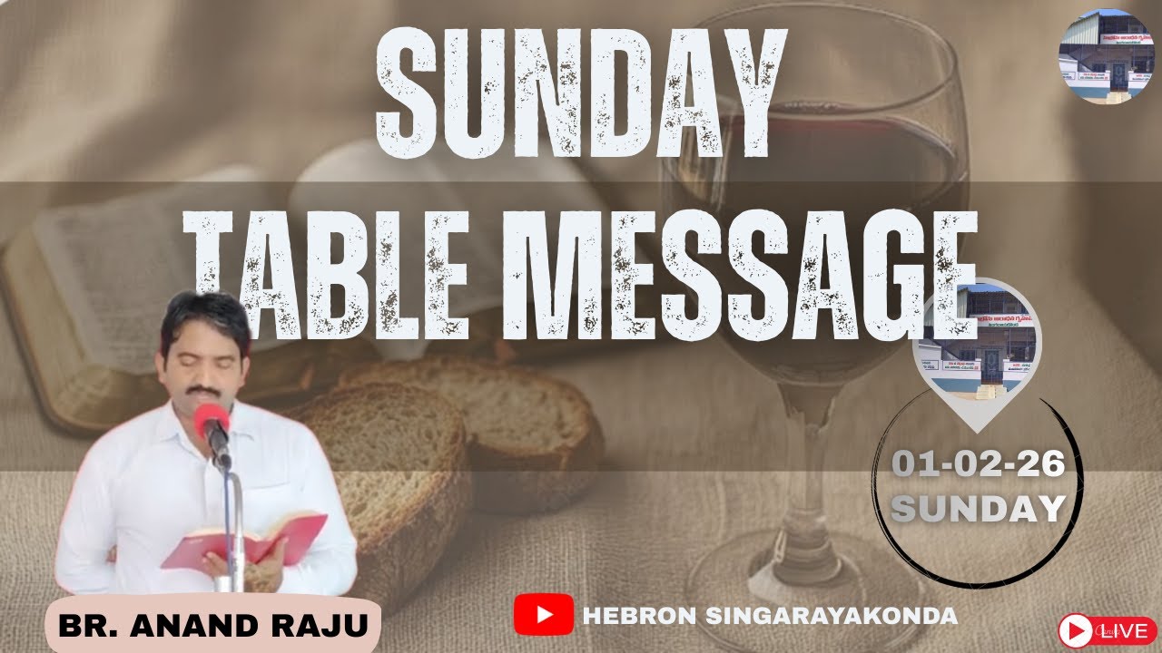 SUNDAY TABLE MESSAGE 01-02-26.  BR. ANAND RAJU