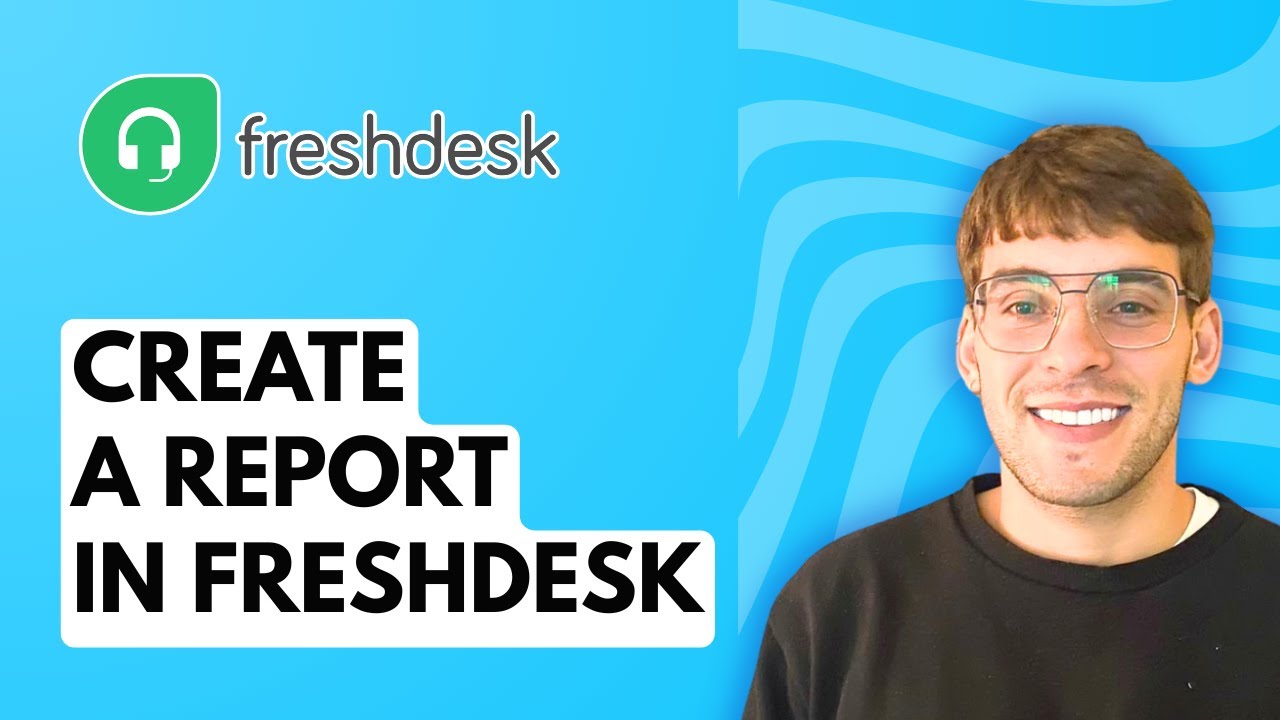 How to Create a Report in Freshdesk [2026 Full Guide]