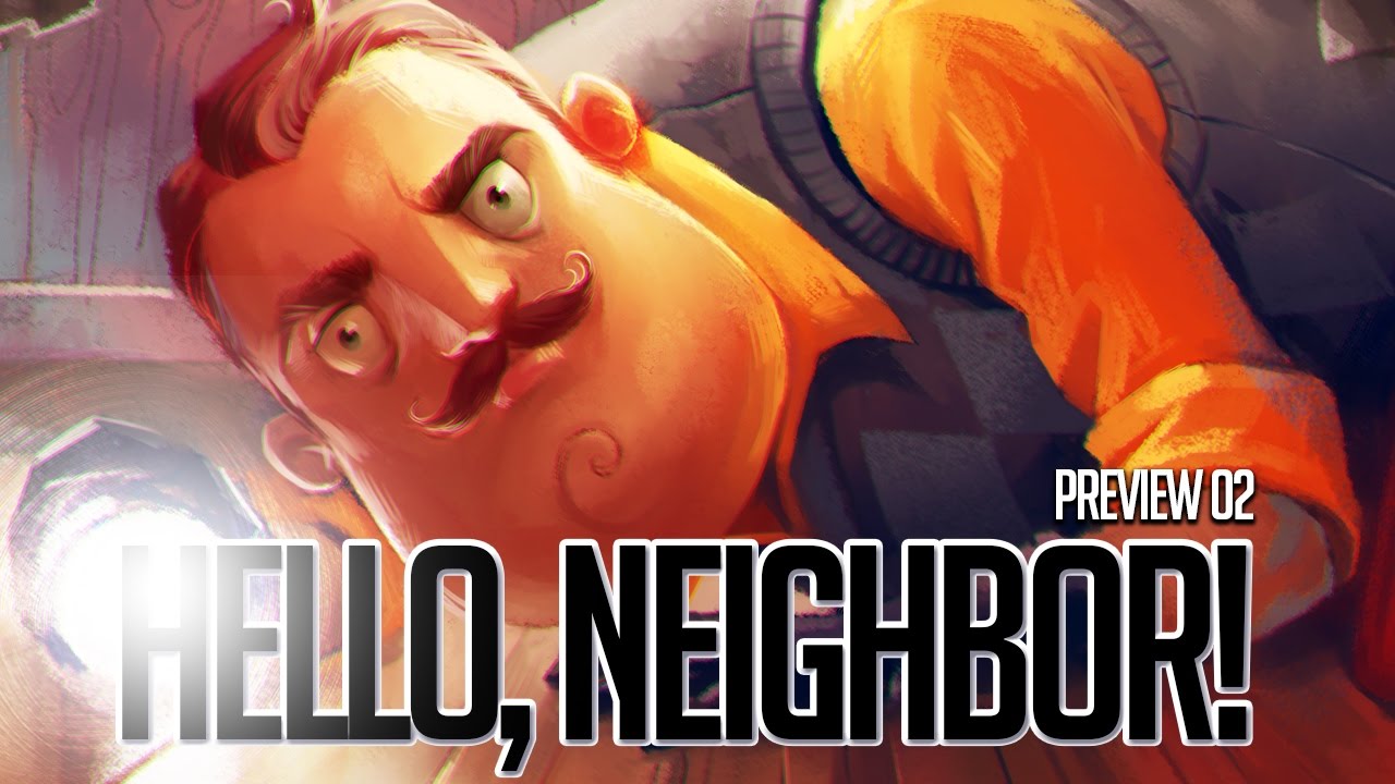 HELLO NEIGHBOR PREVIEW 