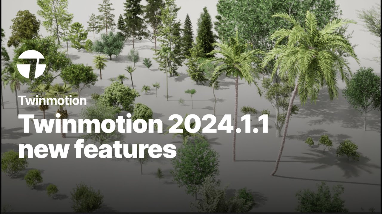 Twinmotion 2024.1.1 Feature Highlights