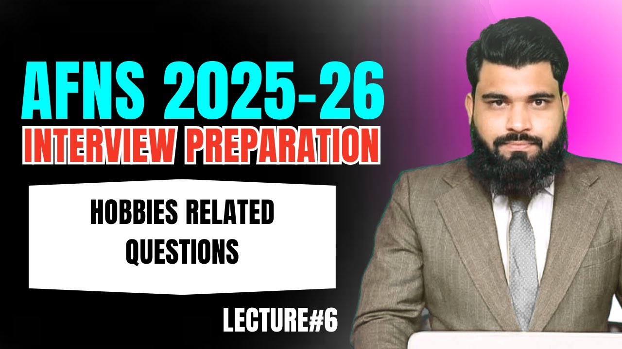 AFNS Interview Preparation Lecture#6 | Questions Related to Hobbies in AFNS Interview 