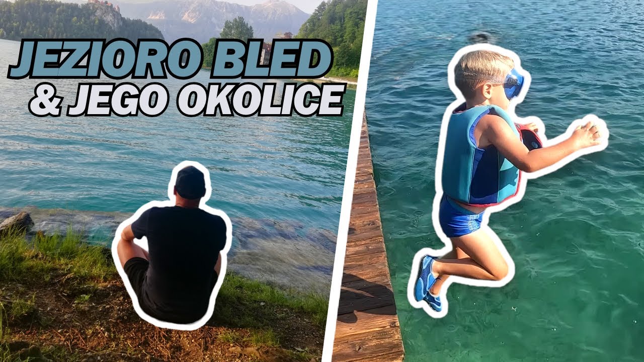 SŁOWENIA | Perełka czyli jezioro Bled i jego okolice | Podróże z dzieckiem
