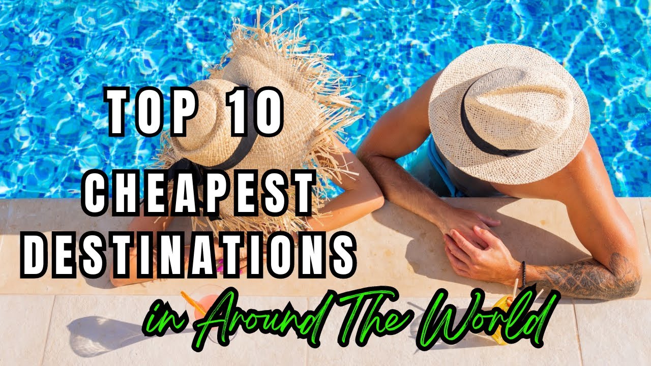 TOP 10 The Cheapest Destinations For All-Inclusive Resorts Around The World