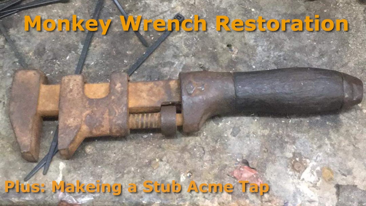 Vintage Monkey Wrench Restoration (Plus: Making a thread tap)