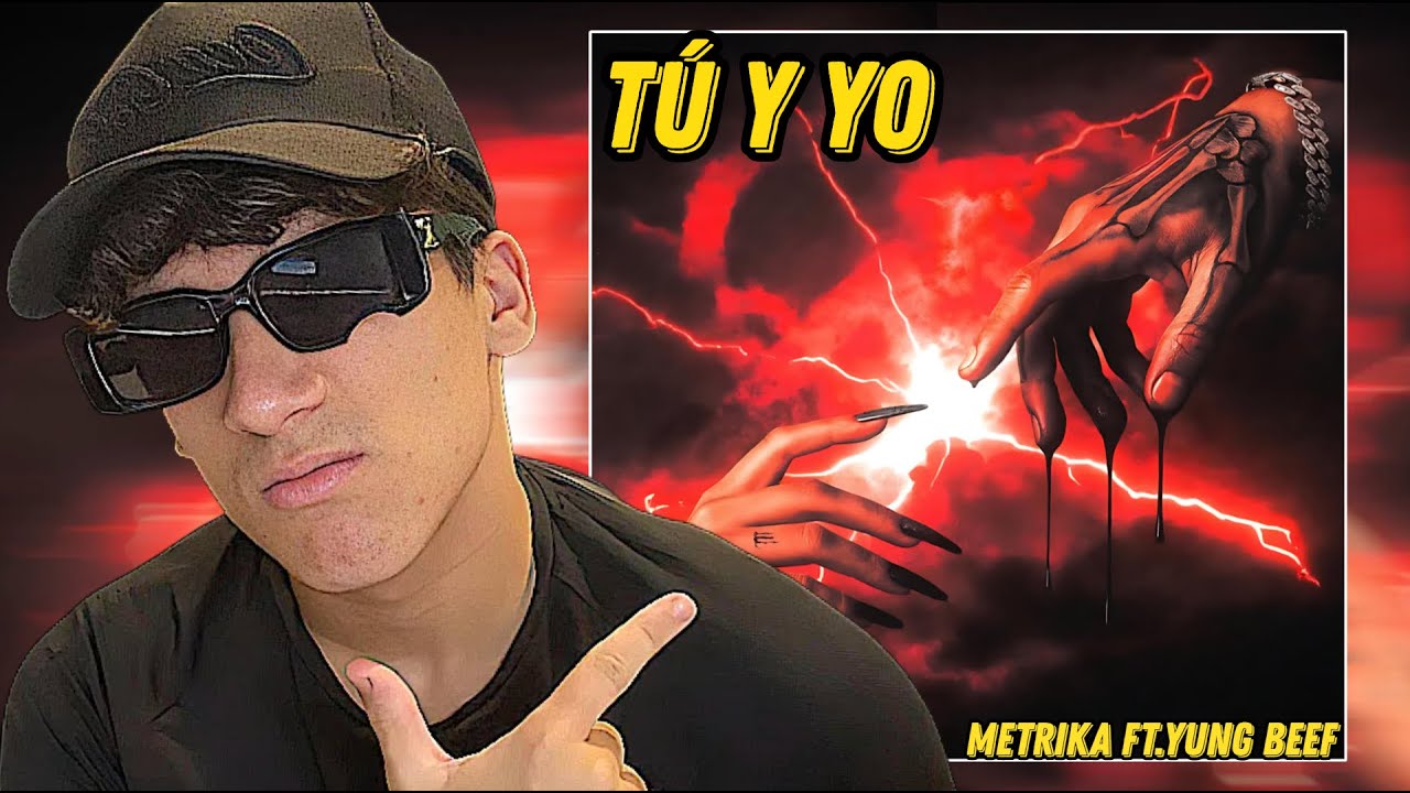 MI REACCIÓN A "TU Y YO" -METRIKA & YUNG BEEF