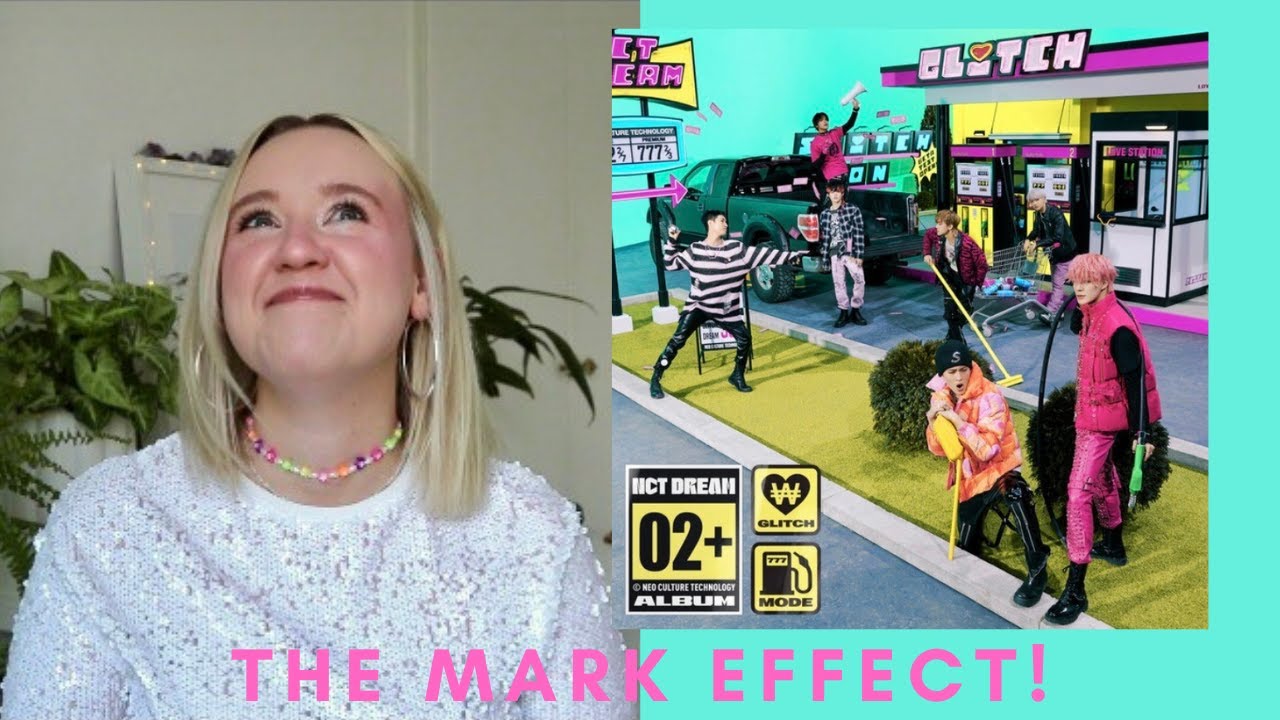 THE MARK EFFECT! NCT DREAM (엔시티 드림) GLITCH MODE ALBUM FIRST LISTEN & REACTION!