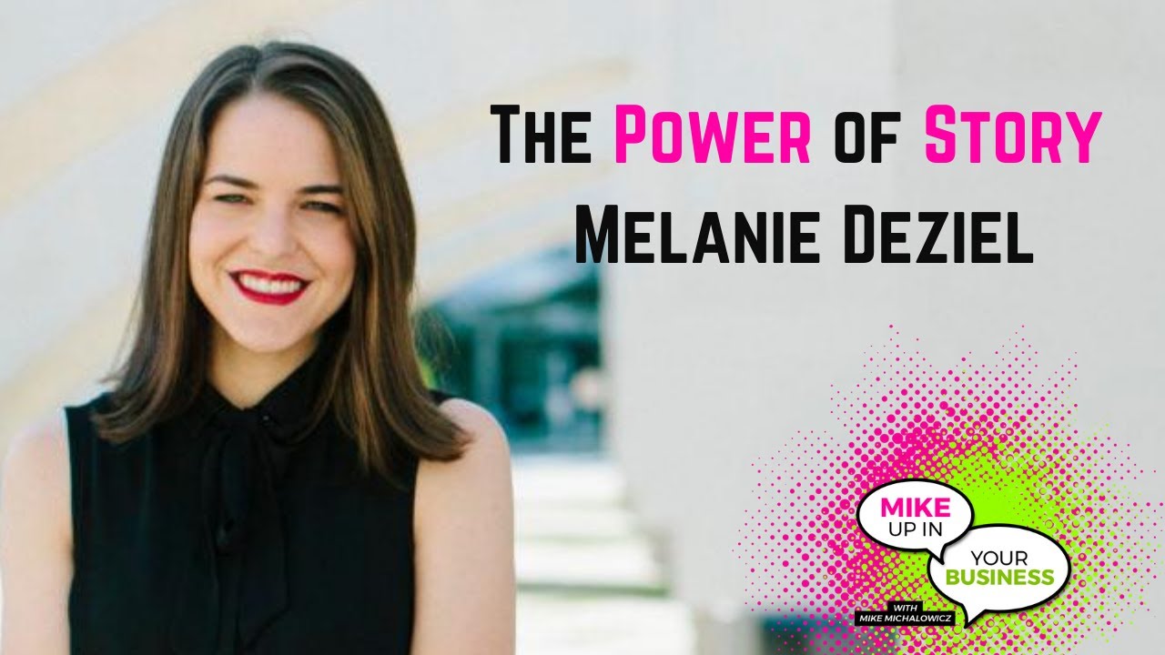 The Power of Story w Melanie Deziel MUIYB Podcast Ep 5