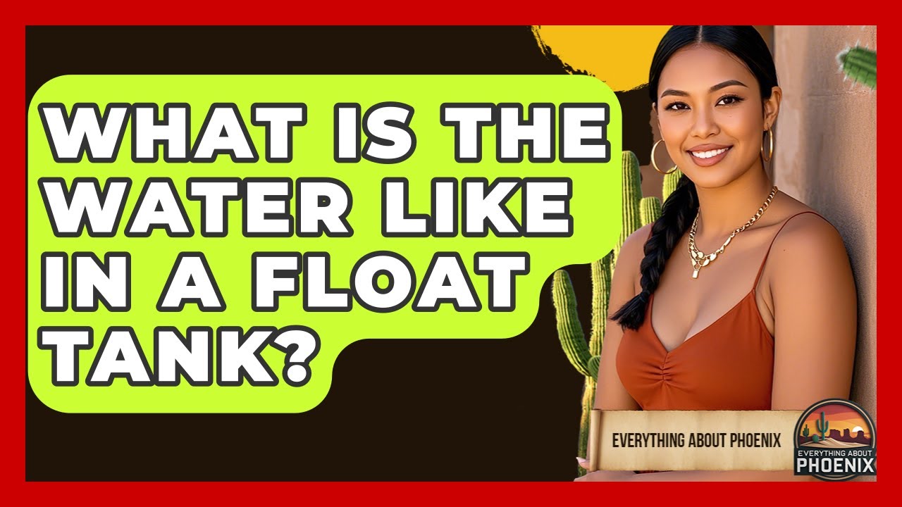 What Is The Water Like In A Float Tank? - Everything About Phoenix