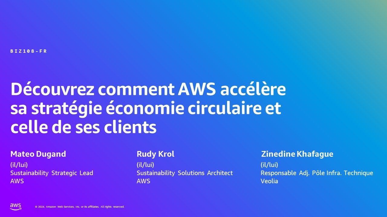 AWS Summit Paris 2024 - La stratégie économie circulaire d'AWS et impact clients (BIZ108-FR)