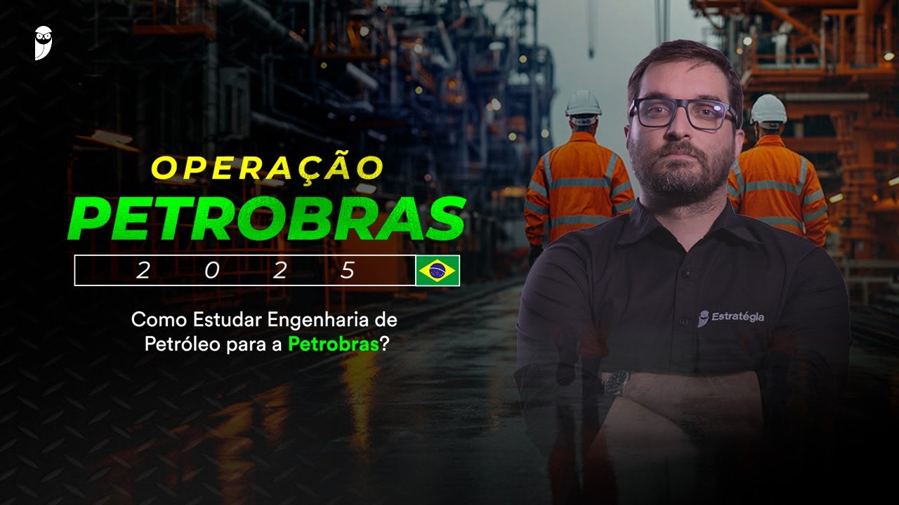 Como estudar Engenharia de Petróleo para a Petrobras? - Operação Petrobras 2025