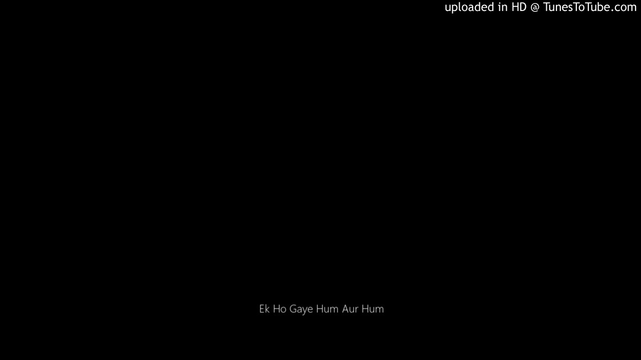 Ek Ho Gaye Hum Aur tum remix