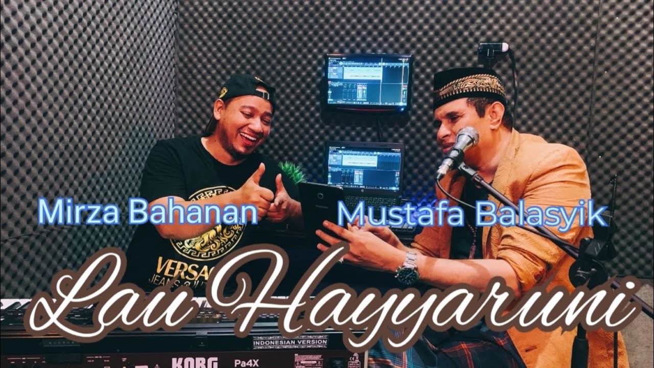 MUSTAFA BALASYIK feat MIRZA BAHANAN LAU HAYYARUNI