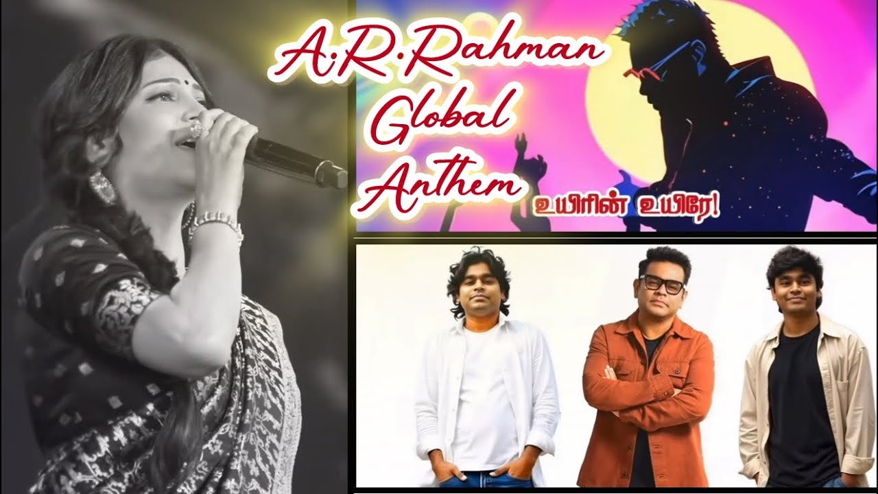 A.R.Rahman Global Anthem|ஏ.ஆர்.ரஹ்மான்|Isaiyin Isaiyae #arrahman |இசையின் இசையே| Uyirin Uyire song