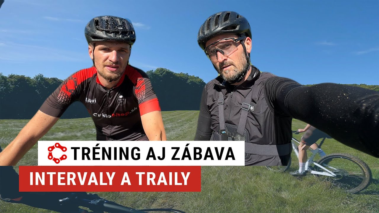 Tréning aj zábava - Intervaly a traily