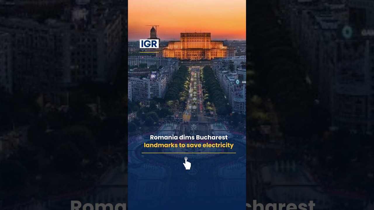 Romania Turns Off Landmark Lights Amid Energy Crisis | IGR | India Global Review