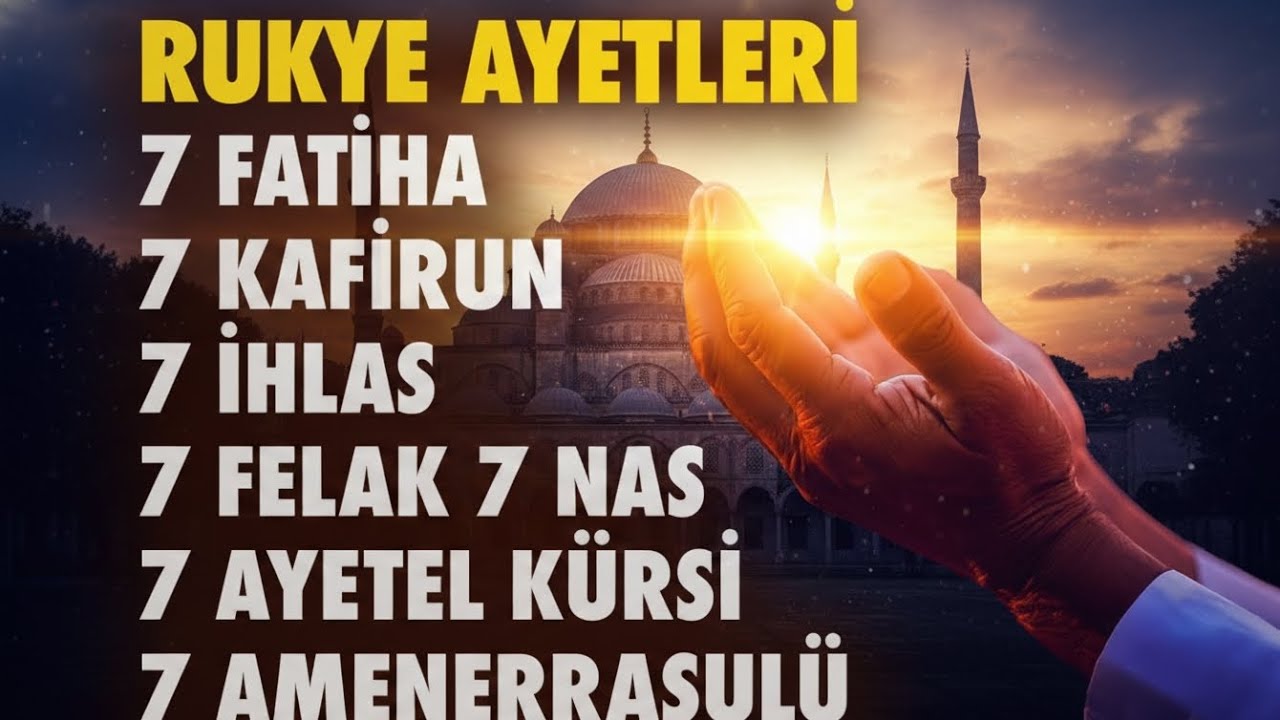 7 Fatiha 7 Ayetel Kürsi 7 Amenerrasulü 7 Kafirun 7 İhlas 7 Felak 7 Nas Kur'an-ı Kerim Rukye