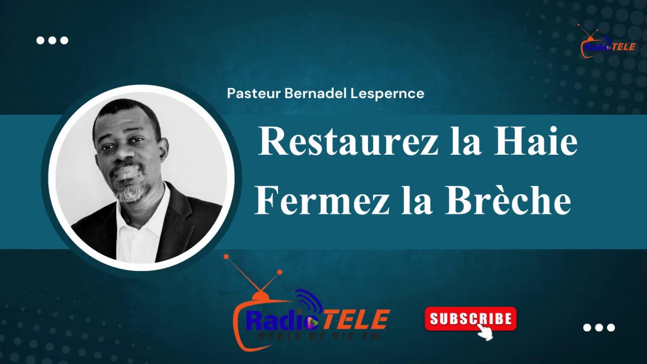 Restaurez la Haie,Fermez la Brèche #1 | Pasteur Ben | RTPVfm