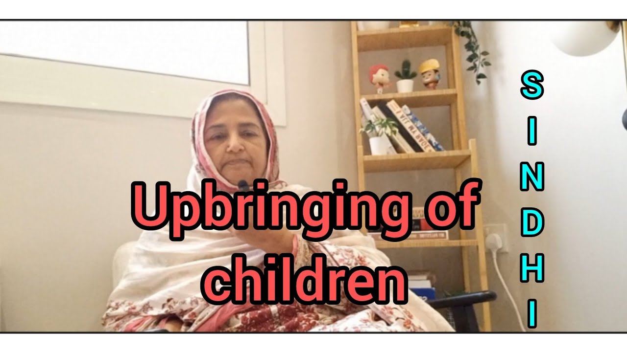 Upbringing of children 👩‍💼👨‍💼/part - 1/ٻارن جي تربيت/what to do 🤔/sindhi vlog 💕 