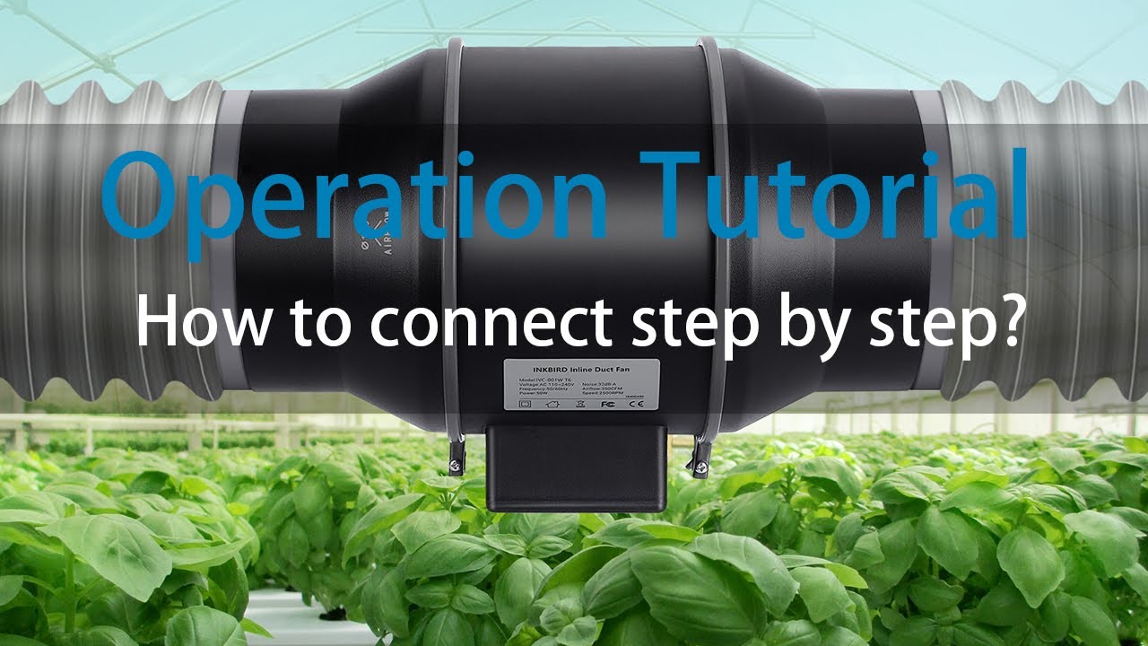 Operation Tutorial: Connect Your INKBIRD WIFI Inline Duct Fan With Cellphone Step By Step