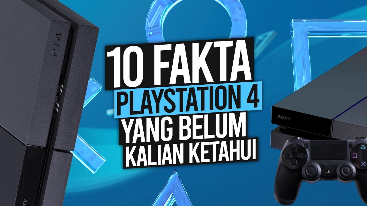 10 FAKTA PS4 Yang Mungkin Belum Kalian Ketahui