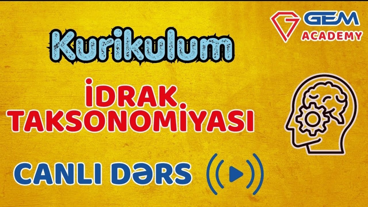 İDRAK TAKSANOMİYASI CANLI DƏRS.Dərslərə qoşulmaq üçün 050 837 03 05 nömrəsinə yaza bilərsiniz.