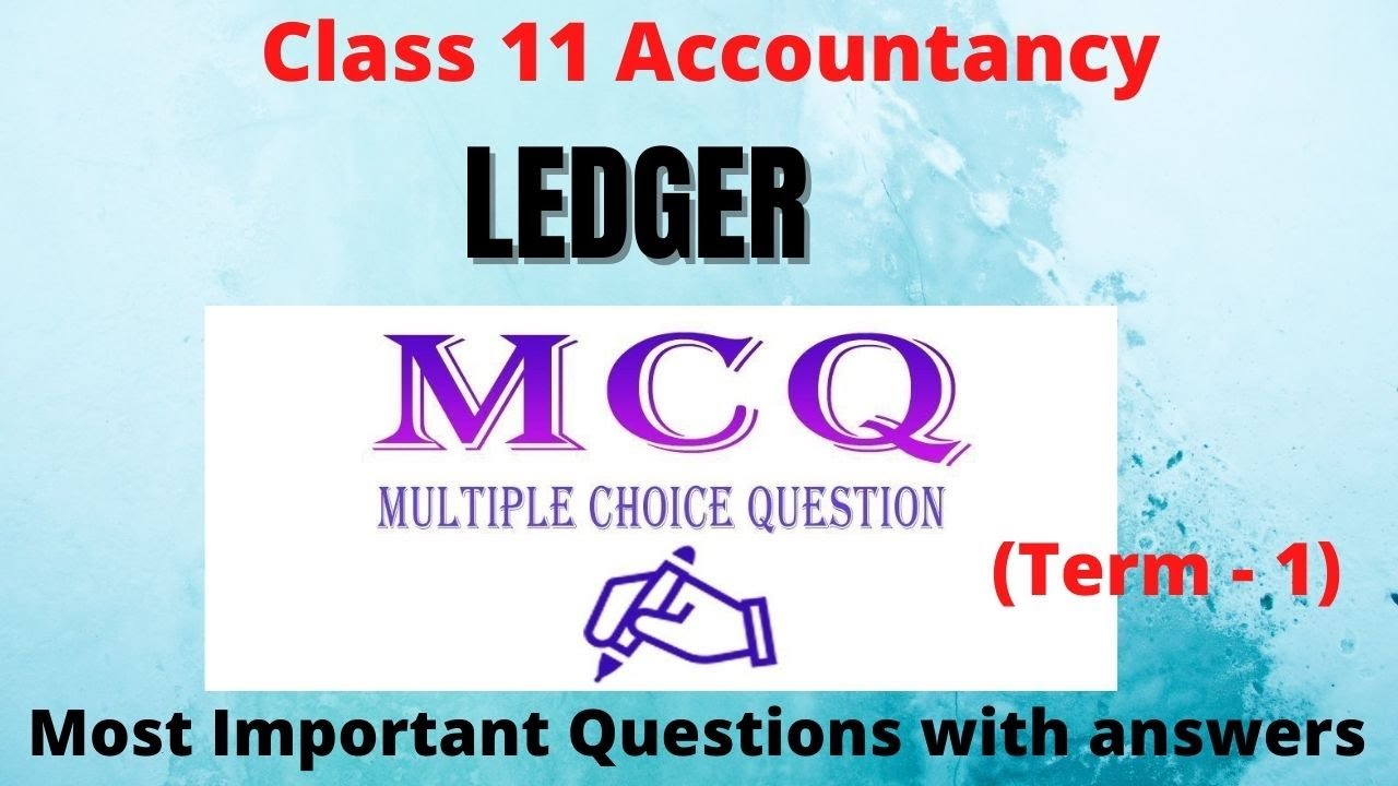 MCQ Ledger Class 11 Accountancy (Most Expected Questions)