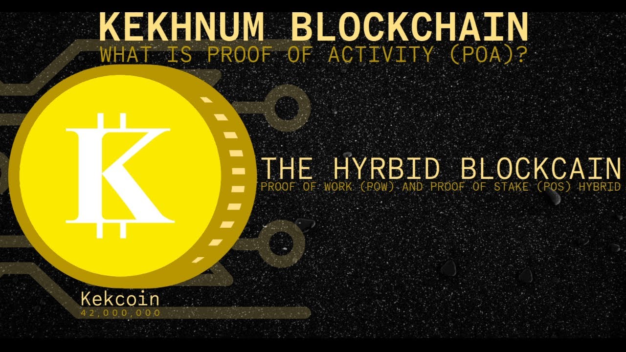 What is Proof Of Activity (PoA)? - Kekhnum Hybrid Blockchain