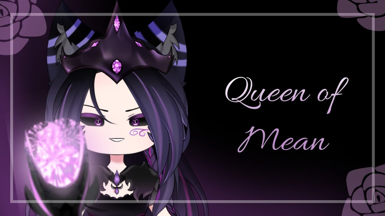 ||•°•👑💜Queen of Mean💜👑•°||GLMV||Haruko||(Please read description)