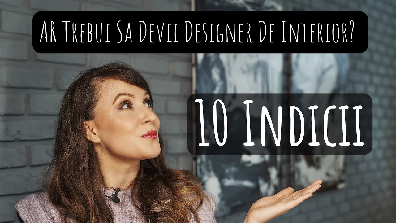 10 INDICII CONFORM CARORA AR TREBUI SA DEVII DESIGNER DE INTERIOR | DESIGN INTERIOR