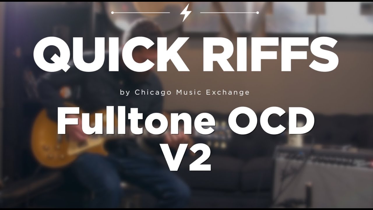 Fulltone OCD V2 Overdrive Effect Pedal | CME Quick Riffs