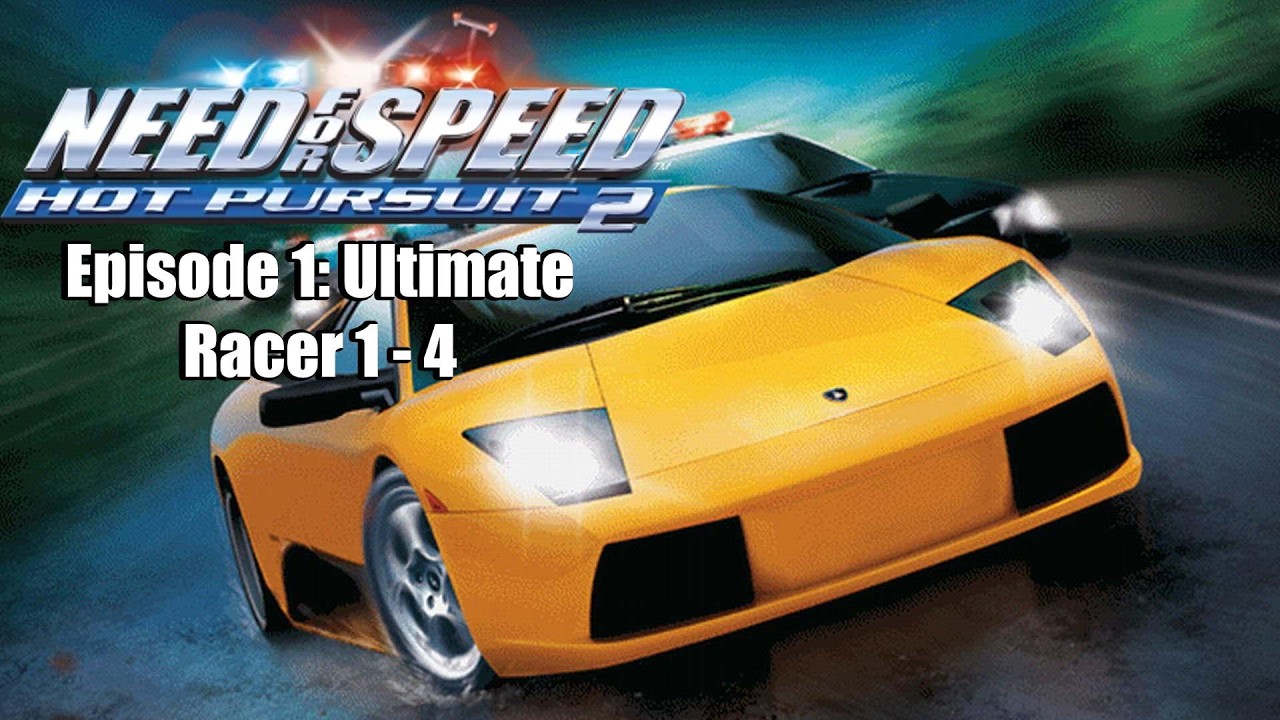 Need for Speed: Hot Pursuit 2 Playthrough (Ultimate Racer 1-4)