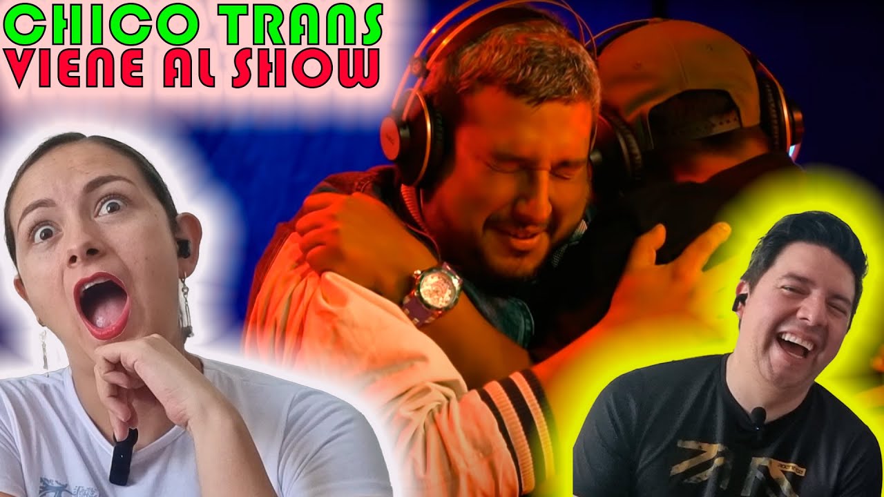 HABLANDO HUEVADAS | Reacción a CHICO TRANS VIENE AL SHOW | ¿El show más EXCEDIDO? Parte 1