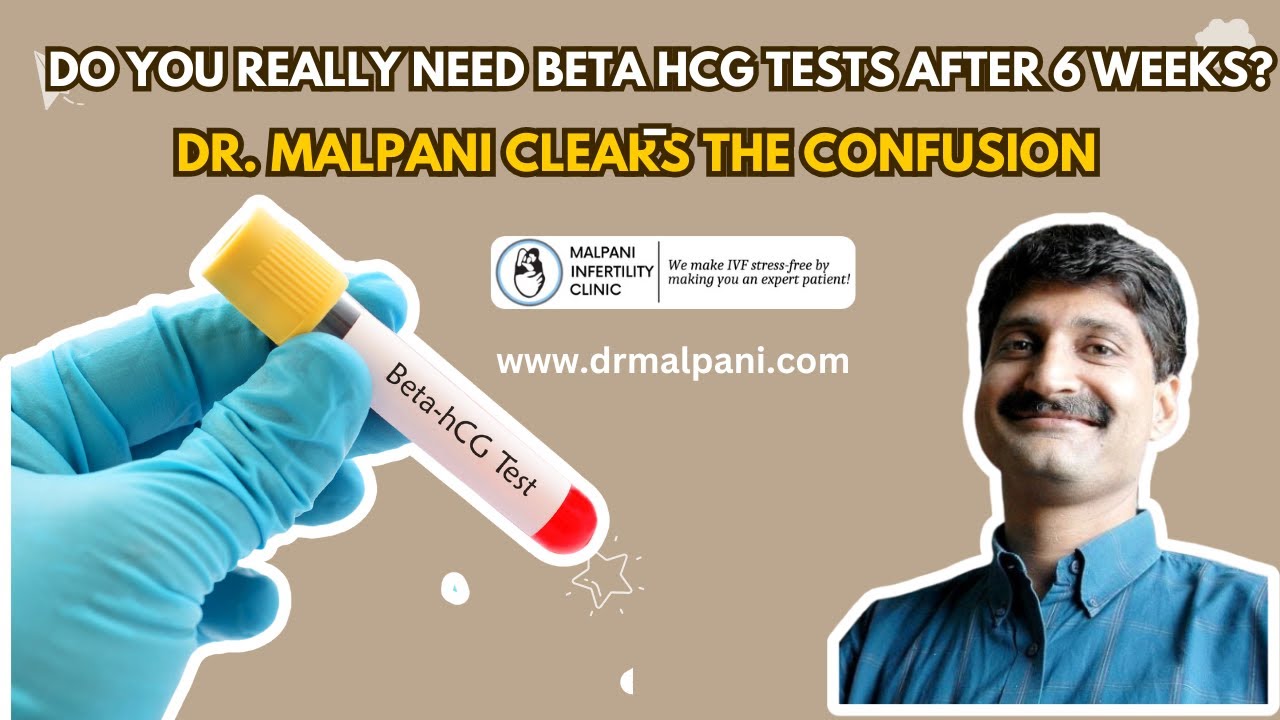 Why Repeated HCG Tests After 6 Weeks Could Be Unnecessary – Dr  Malpani Explains #ivfpregnancy #ivf