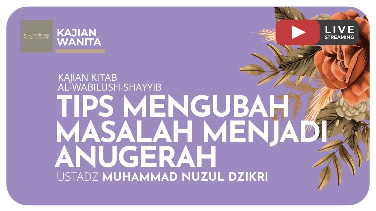 39. TIPS MENGUBAH MASALAH MENJADI ANUGERAH | Kitab Al-Wabilush Shayyib