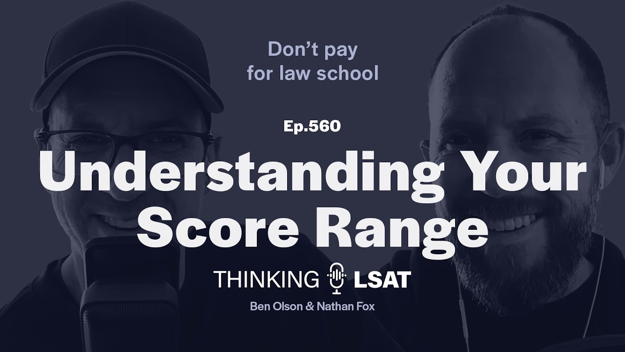 Understanding Your Score Range | Thinking LSAT, Ep. 560