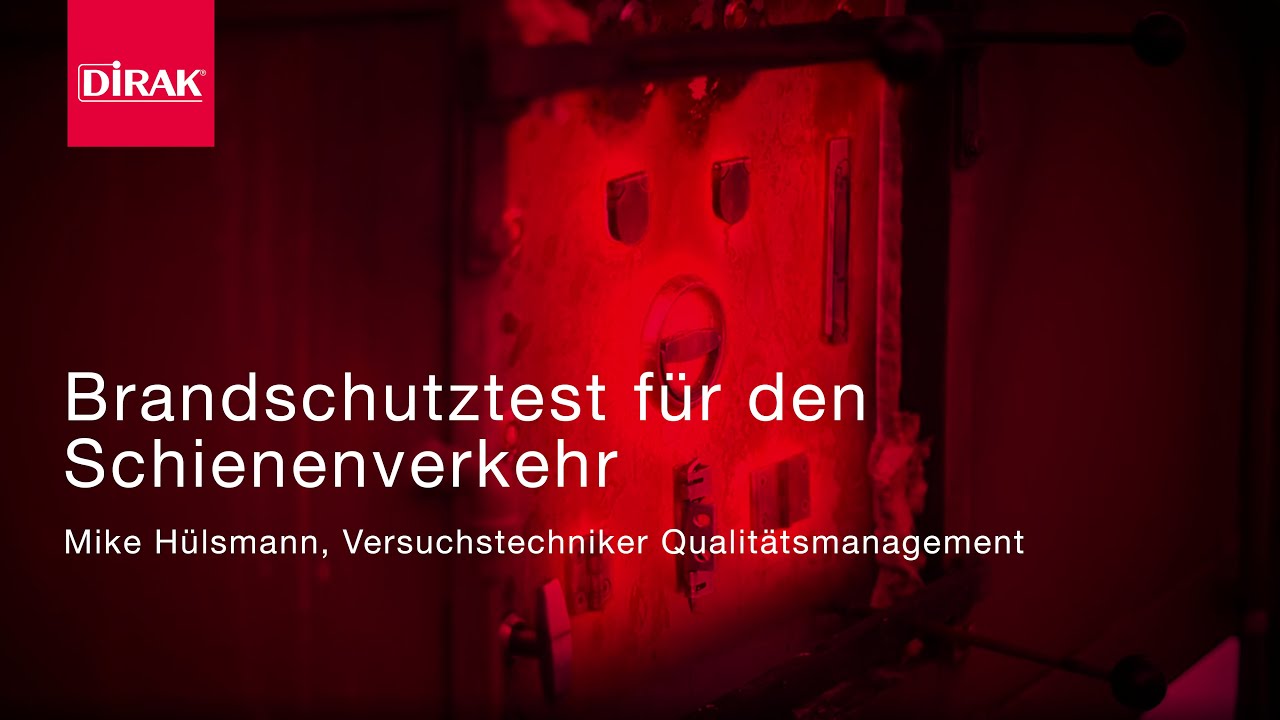 DIRAK Brandschutztest f&uuml;r den Schienenverkehr
