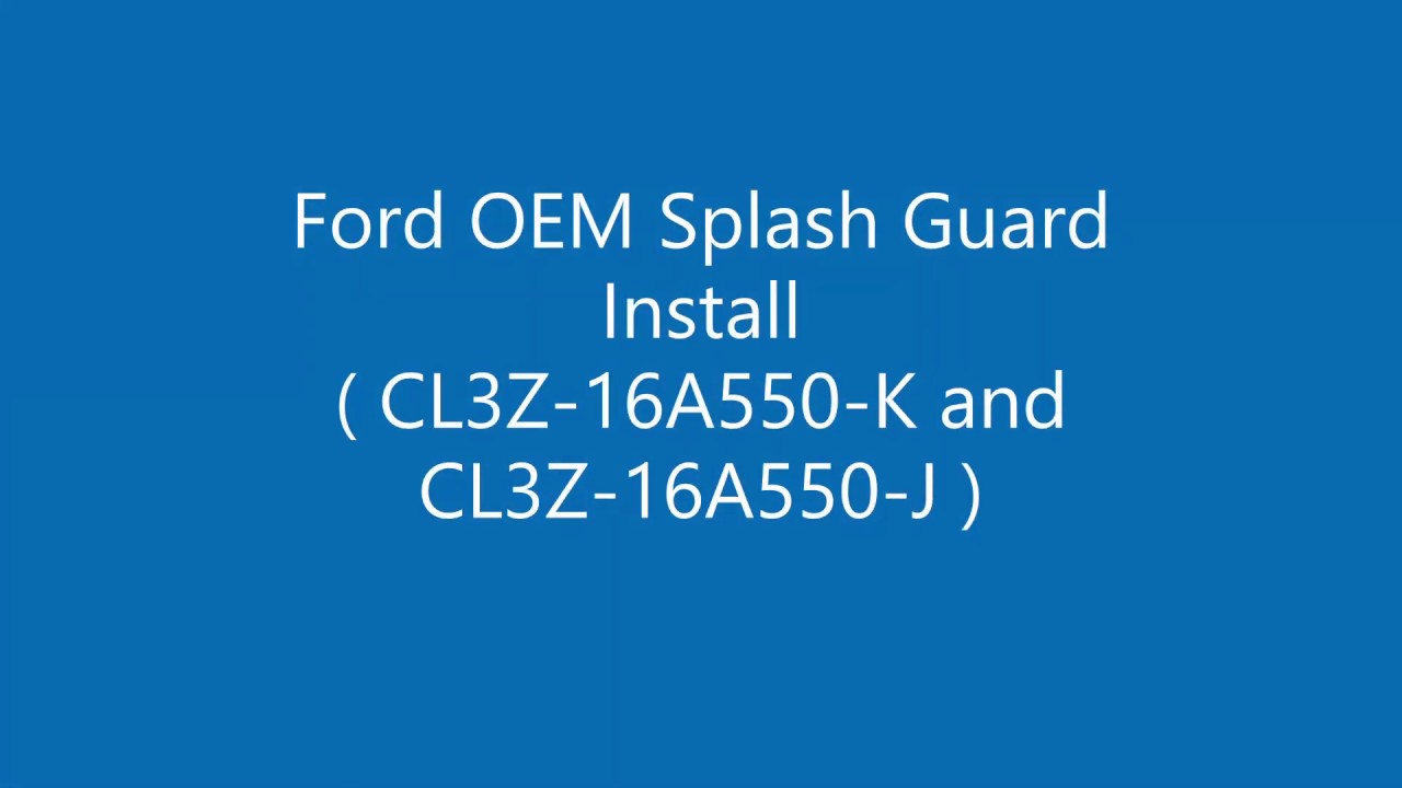 Installation Ford OEM Splash Guards for F-Super Duty and E-Series, RV or Transit Vans Mud Flaps