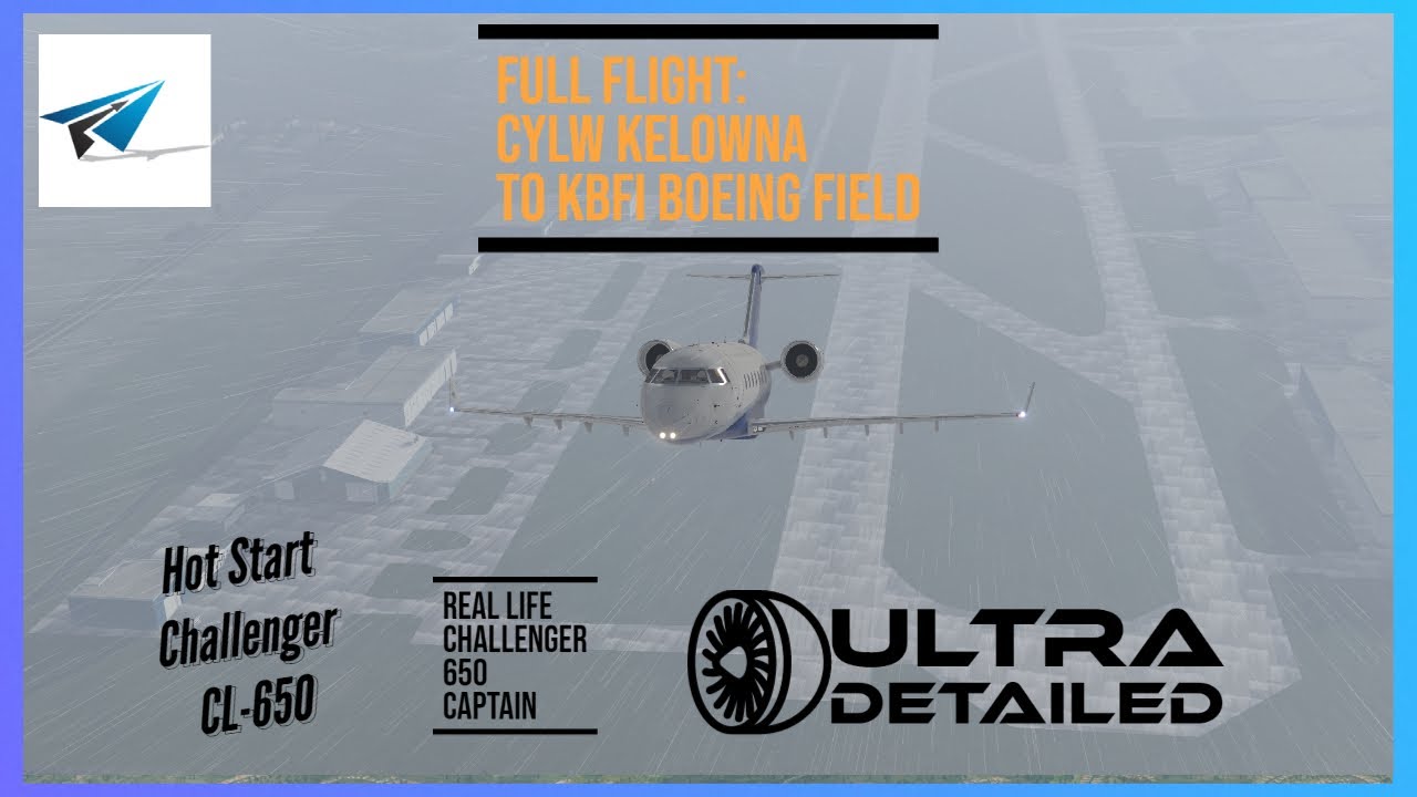 Hot Start Challenger 650 | CYLW-KBFI Full Flight | X-Plane 11