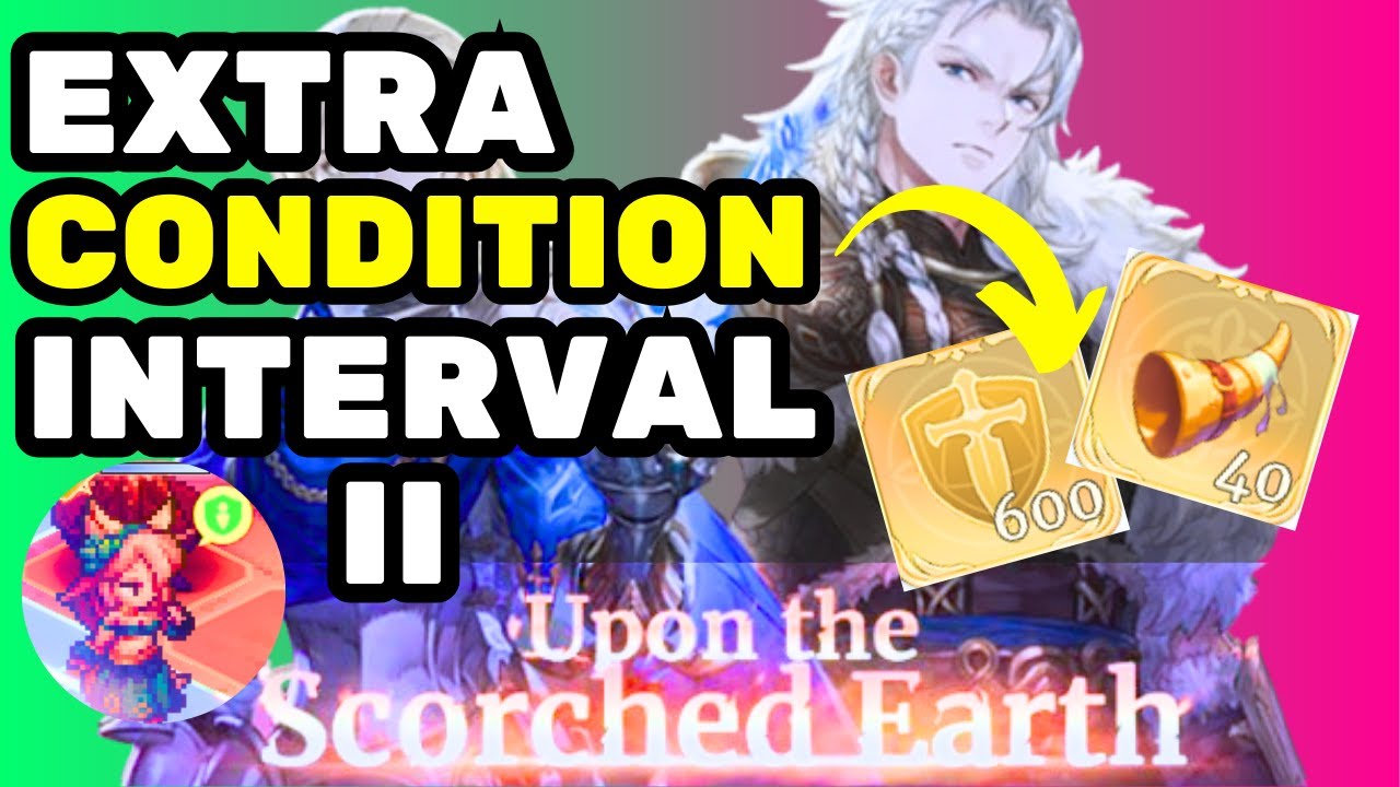 How To Clear Interval 2 Extra Condition Upon The Scorched Earth - Sword Of Convallaria