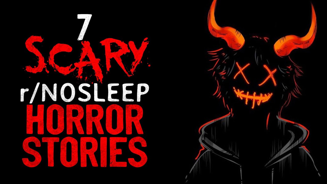 7 SCARY r/Nosleep Horror Stories Compilation
