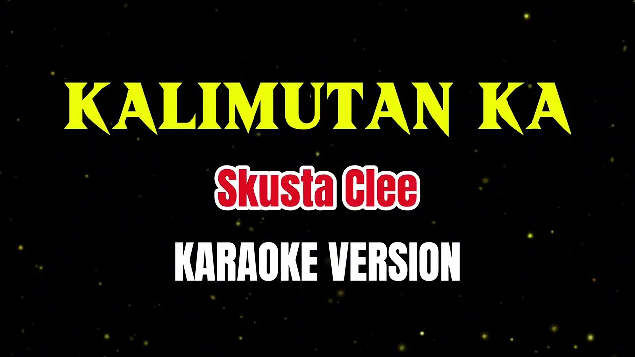Kalimutan ka- Skusta Clee (KARAOKE VERSION)