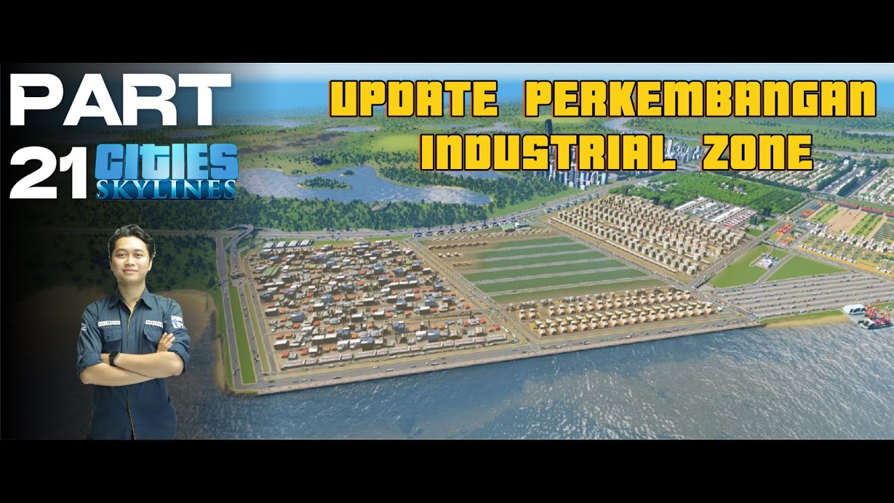 Cities Skylines: Part 21 - Update perkembangan industrial zone