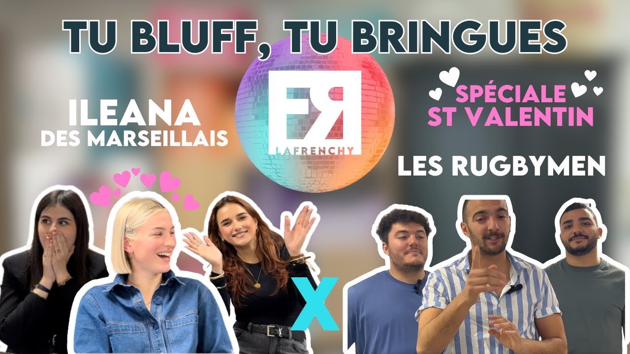 Tu bluff, Tu bringues !! Iléana des Marseillais x Les Rugbymen (Spéciale st Valentin)